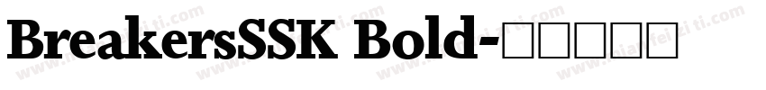 BreakersSSK Bold字体转换
